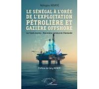 Le Sénégal à l’orée de l’exploitation pétrolière et gazière offshore Les Fonds marins - Patrimoine commun de l’Humanité - Ndiogou Ndiaye - L'harmattan - broché - Etude