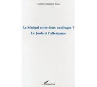 Le Sénégal entre deux naufrages ? Le Joola et l'alternance - Wane Almamy Mamadou - L'harmattan - broché - Etude