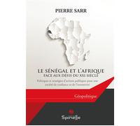 Le Sénégal et l’Afrique face aux défis du XXIe siècle - Pierre Sarr - Spinelle Eds - broché - Essai