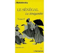 Le Sénégal. La Sénégambie. Tome 2.