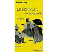 Eric Makédonsky – Le Sénégal. La Sénégambie. – Tome 2 – L'Harmattan