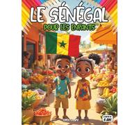 Le Sénégal pour les enfants: Un voyage coloré à travers les paysages, la nature, les traditions et la culture sénégalaise