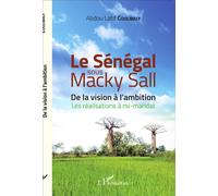 Abdou Latif Coulibaly – Le Sénégal sous Macky Sall – De la vision à l'ambition – Broché