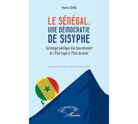 Le Sénégal, une démocratie de Sysiphe: Sociologie politique d’un basculement de l’État légal à l’État de droit