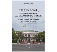 Le Sénégal, une diplomatie au diapason du monde Champ évolutif, jeux et enjeux - Amadou Diop - L'harmattan - broché - Essai