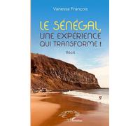 Le Sénégal, une expérience qui transforme !