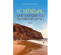 Le Sénégal, une expérience qui transforme !