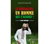 Le Sénégalais, un homme qui s'ignore: Essai satirique