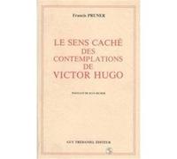 LE SENS CACHE DES CONTEMPLATIONS DE VICTOR HUGO PRUNER (Auteur)