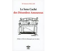 Le Sens Caché des Désordres Amoureux - Salomon Sellam - Berangel Eds - broché - Guide