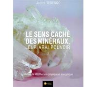 Le sens caché des minéraux - Leur vrai pouvoir Tome 2 - Judith Tedesco - Ambre Eds - broché - Guide