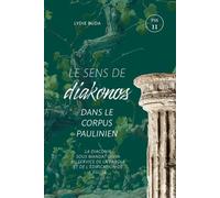 Le sens de diakonos dans le corpus paulinien: la diaconie sous mandat divin au service de la parole et de l’édification de l’Église