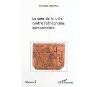 Le sens de la lutte contre l'africanisme eurocentriste – L'Harmattan
