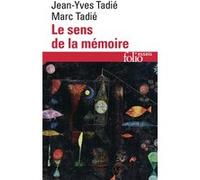 Le sens de la mémoire Marc Tadié (Auteur), Jean-Yves Tadié (Auteur)