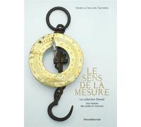 Le sens de la mesure La collection Dunod, Une histoire des poids et mesures - Marie-Lise Lahaye - Silvana Editoriale - broché - Monographie