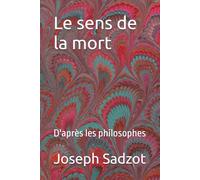 Le sens de la mort: D'après les philosophes