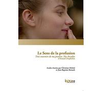 Le sens de la profusion ; Trois souvenirs de ma jeunesse ; Nos Arcadies