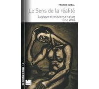 Le sens de la réalité: Logique et existence selon Eric Weil