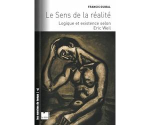 Le sens de la réalité: Logique et existence selon Eric Weil