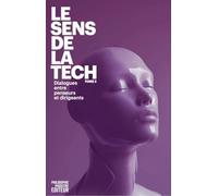 Le sens de la Tech 2: Dialogue entre penseurs et dirigeants