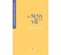 Le sens de la vie - Gérard Amicel - Apogee - broché - Essai