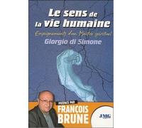 Le Sens De La Vie Humaine - Enseignements D'un Maître Spirituel