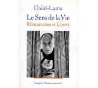 Le Sens De La Vie - Reincarnation Et Liberte
