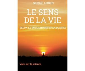 Le sens de la vie selon le bouddhisme et la science