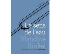 Le sens de l'eau Blandine Rinkel (Auteur)