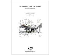 Le sens de l'espace au Japon : Vivre, penser, bâtir de Augustin Berque (31 décembre 1999) Broché