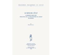 Le sens de l'Etat: Commentaire des Principes de la philosophie du droit de Hegel