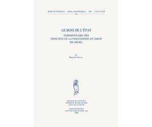 Le sens de l'Etat: Commentaire des Principes de la philosophie du droit de Hegel