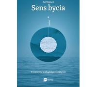 Le sens de l'être. Votre vie à long terme