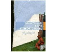 Le sens de l'héritage. Réflexions sur l'éthique polonaise de...