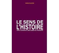 Le Sens de L'Histoire: Ainsi commence l'ere dorée de l'humanité