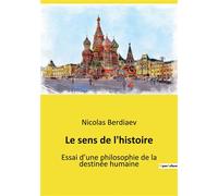 Le sens de l'histoire Essai d'une philosophie de la destinée humaine - Nicolas Berdiaev - Shs Editions - broché - Essai