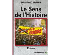 Le Sens de l'histoire - Sébastien Kulemann - Douro - broché - Roman