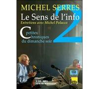 Le Sens de l'info 2: Petites Chroniques du dimanche soir Septembre 2007 - Décembre 2010 Coédition France Info CD Audio