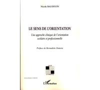 Le sens de l'orientation Une approche clinique de l'orientation - Nicole Baudouin - L'harmattan - broché - Etude