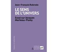 Le sens de l'univers Essai sur Jacques Merleau-Ponty - Jean-François Robredo - Puf - broché - Etude