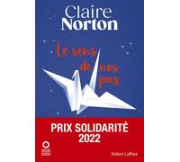 Claire Norton – Le Sens de nos pas – Roman – Broché