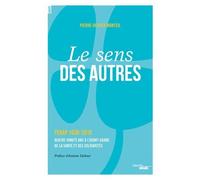 Le Sens Des Autres - Fehap 1936-2016, Quatre-Vingts Ans À L'avant-Garde De La Santé Et Des Solidarités