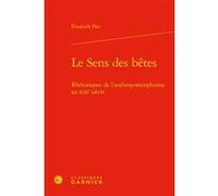 Le Sens des bêtes Élisabeth Plas (Auteur), Pierre Glaudes (Collection dirigée par), Eléonore Reverzy (Collection dirigée par)