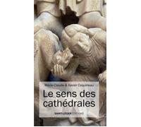 Le sens des cathédrales - Marie-Claude Caquineau - Saint-Leger Eds - relié - Essai