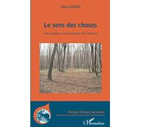 Henri Lozano – Le sens des choses – Une logique d'organisation de l'univers – Broché
