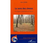 Le sens des choses Une logique d'organisation de l'univers - Henri Lozano - L'harmattan - broché - Essai