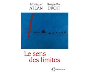 Le sens des limites - Monique Atlan - L'observatoire Eds De - broché - Essai