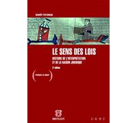 Le sens des lois.Histoire de l'interprétation et de la raison juridique,3ème édition