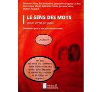 Le sens des mots pour vivre en paix: Vocabulaire pour la paix et le vivre ensemble