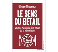 Le sens du bétail Ulysse Thevenon (Auteur)